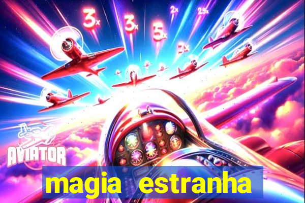 magia estranha filme completo dublado google drive